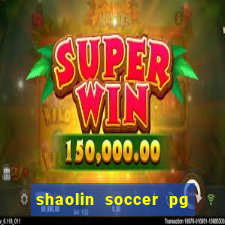 shaolin soccer pg soft demo